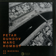 Front View : Petar Dundov & Marc Romboy - EX MACHINA EP - Systematic / SYST0125-6