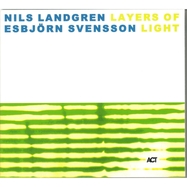Front View : Nils Landgren / ESBJRN SVENSSON - LAYERS OF LIGHT - Act / 1092811ACT
