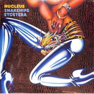 Front View : Nucleus - SNAKEHIPS ETCETERA (LP) - BE WITH RECORDS / bewith128lp