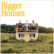 Front View : Dan + Shay - BIGGER HOUSES (LP) - Warner Bros. Records / 9362486214
