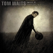 Front View : Tom Waits - MULE VARIATIONS (REMASTERED) (+DOWNLOADCODE) - Anti-Indigo / 05152471