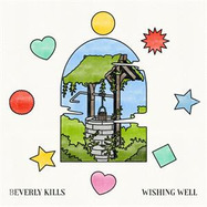 Front View : Beverly Kills - WISHING WELL (Turquoise LP) - WELFARE SOUNDS & RECORDS / LPWSRC168