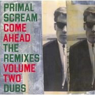 Front View : Primal Scream - COME AHEAD: THE REMIXES VOL. 2 (DUBS) (2X12 INCH) - Bmg / BMG024
