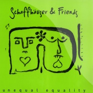 Front View : Schaffhaeuser & Friends - UNEQUAL EQUALITY PART 2 - Ware / Ware078