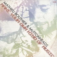 Front View : Mathieu Bouthier / Muttonheads - MAKE YOUR OWN KIND OF MUSIC - Universal / 9848190