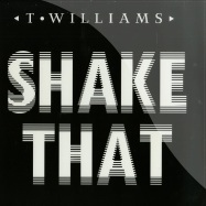 Front View : T Williams - SHAKE THAT - PMR Records / PMR053