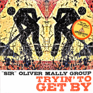 Front View : Sir Oliver Mally Group - TRYIN TO GET BY (LP+MP3) - Blind Rope Records / Monkey. / monlp032