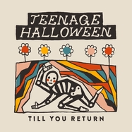 Front View : Teenage Halloween - TILL YOU RETURN (LP) - Don Giovanni / LPDGC292