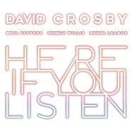 Front View : David Crosby - HERE IF YOU LISTEN (LP) - BMG Rights Mgmt GmbH / 3843146