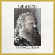 Front View : Matt Andersen - THE HAMMER & THE ROSE (LP) - Sonic Records / 833386002500
