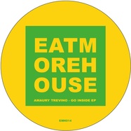 Front View : Amaury Trevino - GO INSIDE EP - Eat More House / EMH014