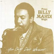 Front View : Prince Billy Mahdi Wright - YOU GOT DAT WRIGHT (LP) - P-VINE (JAPAN) / PLP7562