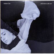 Front View : Ambre Ciel - STILL, THERE IS THE SEA (LP) - Gondwana / GONDLP077 / 05274281