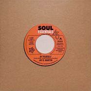 Front View : Jay D Martin / Sam Williams - BY YOURSELF / LOVE SLIPPED THROUGH MY FINGERS (7 INCH) - Outta Sight / SEV022