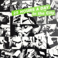 Front View : 25 Hours A Day - IN THE CITY - BTK05