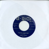 Front View : Bobby Parker - WATCH YOUR STEP / STEAL YOUR HEART AWAY (7 INCH) - V-Tone Records / vtone223