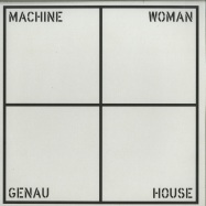 Front View : Machine Woman - GENAU HOUSE W/ KASSEM MOSSE RMX - Where To Now? / WTN46