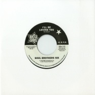 Front View : The Soul Brothers Six / Willie Tee - I LL BE LOVING YOU / WALKING UP A ONE WAY STREET (7 INCH) - Outta Sight / osv172
