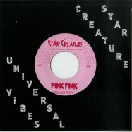 Front View : Pink Fink - ROLLER ROCK & BODY (7 INCH) - Star Creature / SC7031
