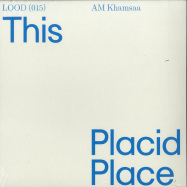 Front View : Am Khamsaa - THIS PLACID PLACE - Light Of Other Days / Lood015
