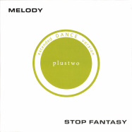 Front View : Plustwo - MELODY / STOP FANTASY - Best Record / BST-X068