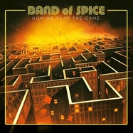 Front View : Band Of Spice - HOW WE PLAY THE GAME (LP) (LP BLACK,LIMITIERT AUF 300 EH) - Audioglobe Srl. / 109811