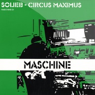 Front View : Solieb (aka Oliver Lieb) - CIRCUS MAXIMUS - Maschine Musik / mas01
