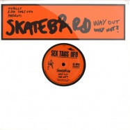 Front View : Skatebard - WAY OUT / WHY NOT? - Sex Tags UFO / UFO0016
