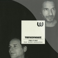 Front View : Tiefschwarz feat Ruede Hagelstein - FIRE IT OUT (DOP, FANGO RMXS) - Watergate Records / WGVINYL19