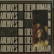 Front View : Various Artists - ARCHIVES DU COEUR HUMAIN (2LP, 180 G VINYL) - Public System / PSR 005