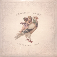 Front View : Someday Jacob - OXYGEN WILL FLOW (LP) - Haldern Pop Recordings / HPR-144LP