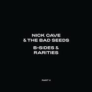Front View : Nick Cave & The Bad Seeds - B-SIDES & RARITIES - PART II (180g 2LP)  - BMG Rights Management / 405053862679