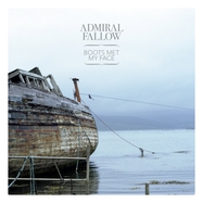 Front View : Admiral Fallow - BOOTS MET MY FACE (LP) - First Name Unknown / 27227