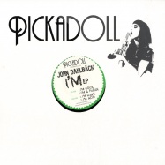 Front View : John Dahlbaeck - IM EP - Pickadoll / PICK0036