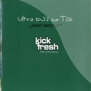 Front View : Ultra DJs feat T.Q. - WHAT ABOUT YOU (BEN MACKLIN REMIXES) - Kick Fresh / KF15