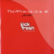 Front View : Paul Attrax Feat Jahmark - BE LOVE - Kick Fresh / kf20