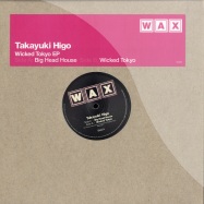 Front View : Takayuki Higo - WICKED TOKYO EP - Wax005