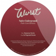 Front View : Native Underground - PUSH 4 LOVE REMIXES - Wurst / wet1019