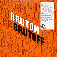Front View : Various Artists - BRUTON BRUTOFF: AMBIENT & ELECTRONIC SOUNDS (LP) - Trunk / JBH088LP / 05202091