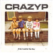 Front View : Crazy P - IF LIFE COULD BE THIS WAY (7 INCH) - Walk Dont Walk / WDW7007 / 05224197