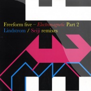 Front View : Freeform Five - ELECTROMAGNETIC  (Seiji/ Lindstrom Mixes) - Four Music / FOR 1108 6 