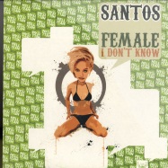 Front View : Santos - FEMALE / I DONT KNOW - Hell Yeah / HYR70046