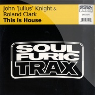 Front View : John Julius Knight & Roland Clark - THIS IS HOUSE - RADIO & RAFFA, DAVE MEYER & JORDY FIELD REMIX - Soulfuric Trax / SFT0050