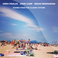Front View : Greg Paulus / John Camp / Brian Derdiarian - SCENES FROM OUR CLASSIC FUTURE - Wolfandlamb Music / WLM36