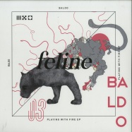 Front View : Baldo - PLAYING WITH FIRE EP - Feline / Feline003