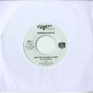 Front View : Torpedo Boyz - ARE YOU TALKING TO ME (BOCA 45 REMIX) (7 INCH) - Legere / lego128