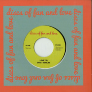 Front View : Sweet Mixture - I LOVE YOU / HOUSE OF FUN AND LOVE (7 INCH) - Discs of Fun and Love / DFL002