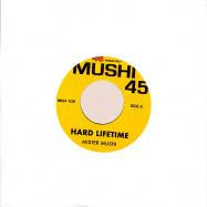 Front View : Mister Mushi - HARD LIFETIME (7INCH) - Mushi 45 / MSH108