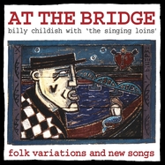 Front View : Billy Childish & The Singing Loins - AT THE BRIDGE (LP) - Damaged Goods / 00153516