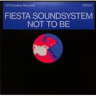 Front View : Fiesta Soundsystem - NOT TO BE - Of Paradise / OP017